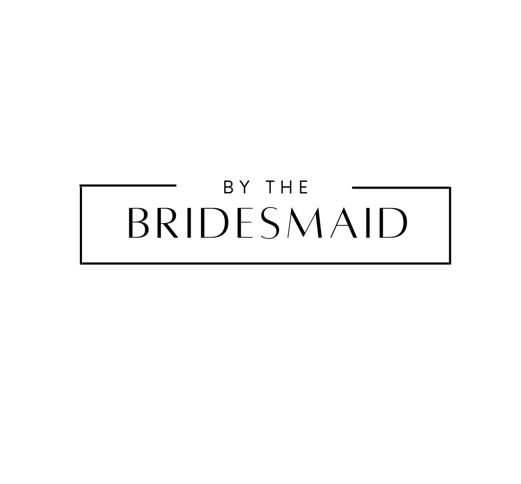 BY THE BRIDESMAID