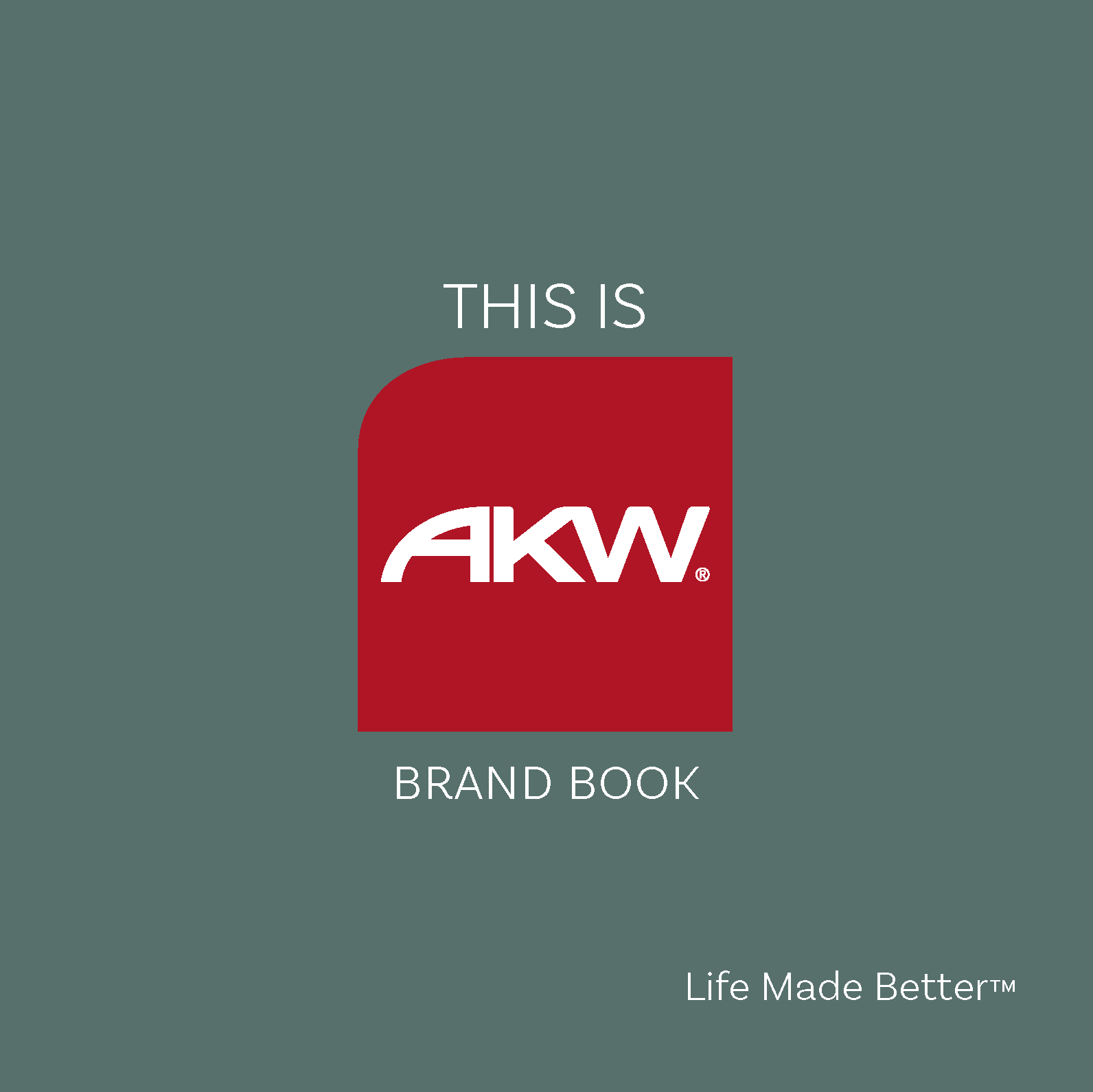 One Brand. One Purpose. Life Made Better.