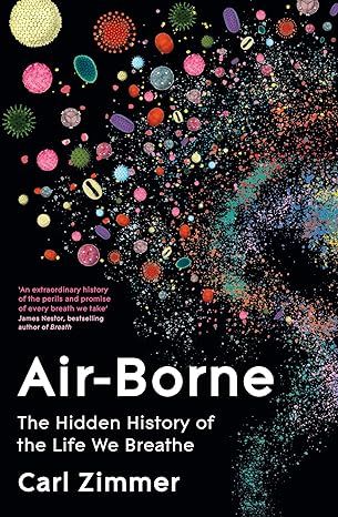 Book Recommendation: Air-Borne: 'The Hidden History of the Life We Breathe' by Carl Zimmer