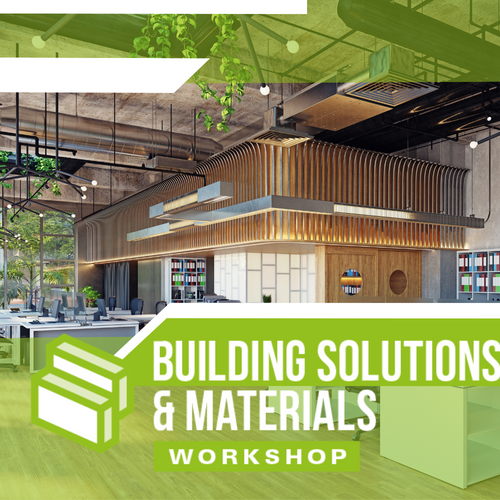 Building Solutions & Materials Workshops