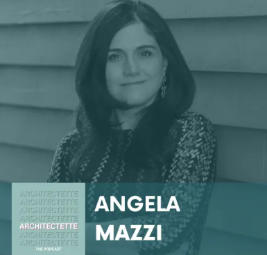 From Burnout to Bold Leadership: Angela Mazzi on Building a Meaningful Career in Architecture Podcast