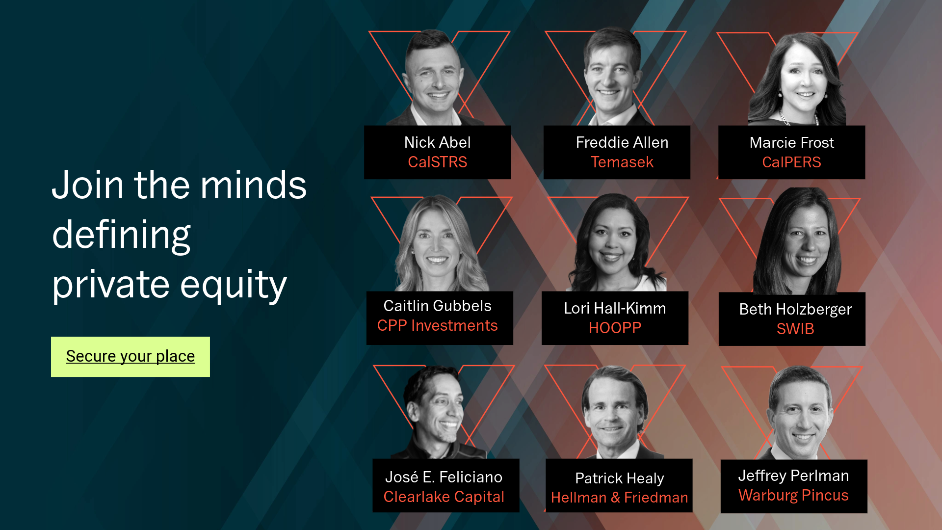 Nick Abel CalSTRS, Freddie Allen Temasek, Marcie Frost CalPERS, Caitlin Gubbels CPP Investments, Lori Hall-Kimm HOOPP, Beth Holzberger SWIB, José E. Feliciano Clearlake Capital, Patrick Healy Hellman & Friedman, Jeffrey Perlman Warburg Pincus