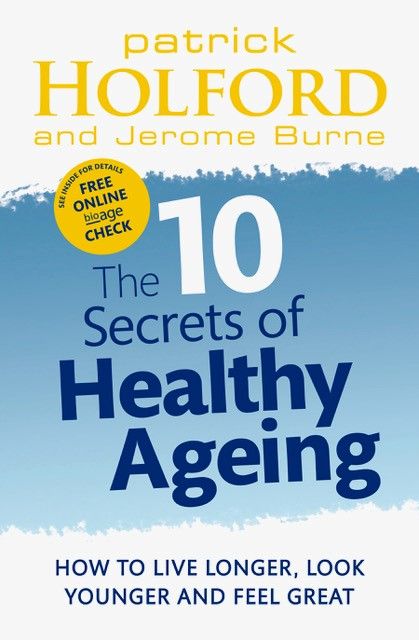 10 secrets of healthy ageing