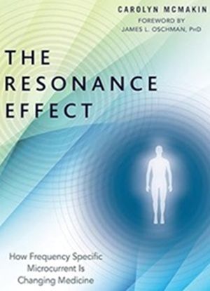 The Resonance Effect: How Frequency Specific Microcurrent is Changing Medicine