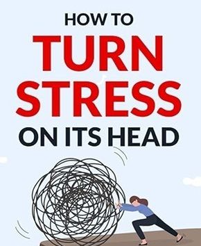 How to Turn Stress on Its Head