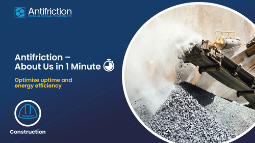 Antifriction - Your Partner for the Construction and Aggregate Industry