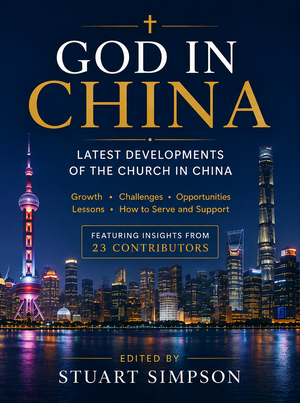 God in China: Latest Developments of the Church in China (Forthcoming Book, provisional title)