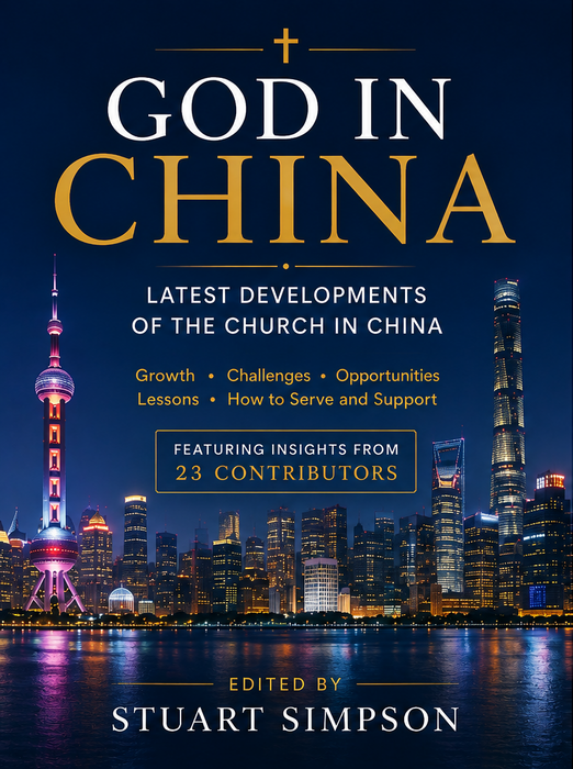 God in China: Latest Developments of the Church in China (Forthcoming Book, provisional title)