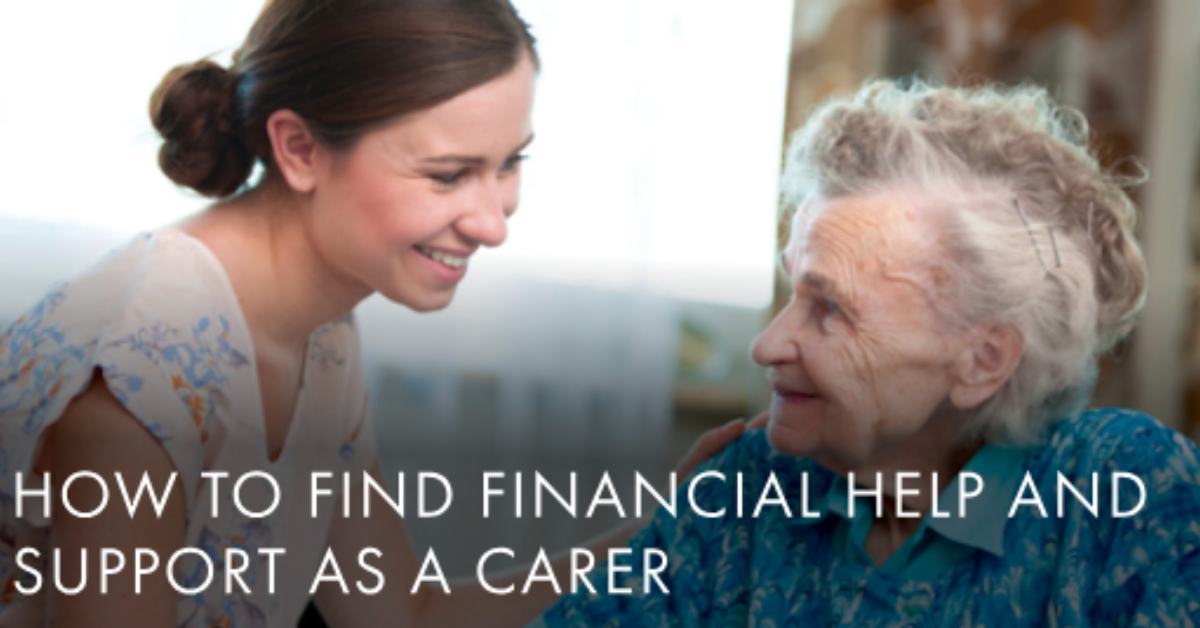 How to find financial help and support as a carer. 