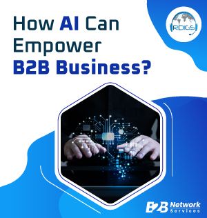 How AI Can Empower B2B Business?