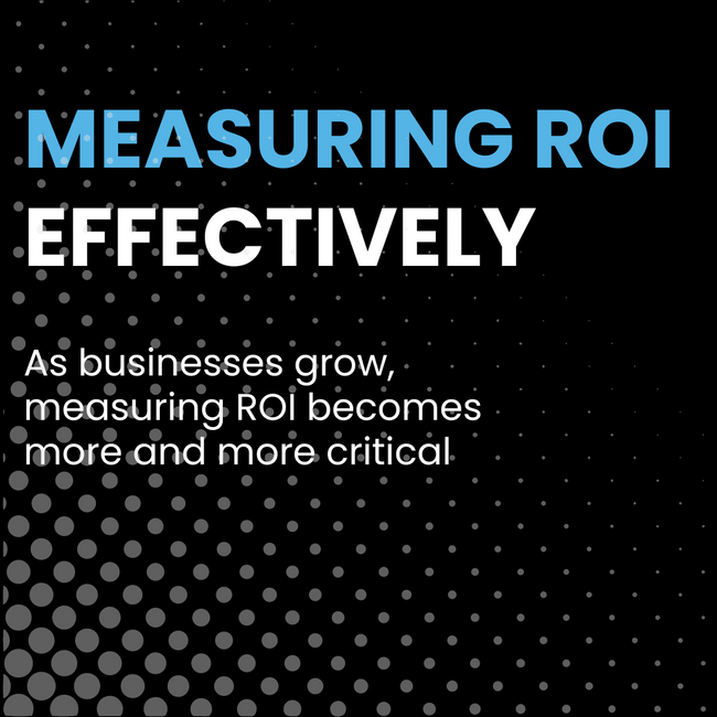 Measuring ROI Effectively