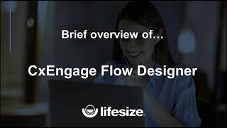 Overview of Cx Engage Flow Designer