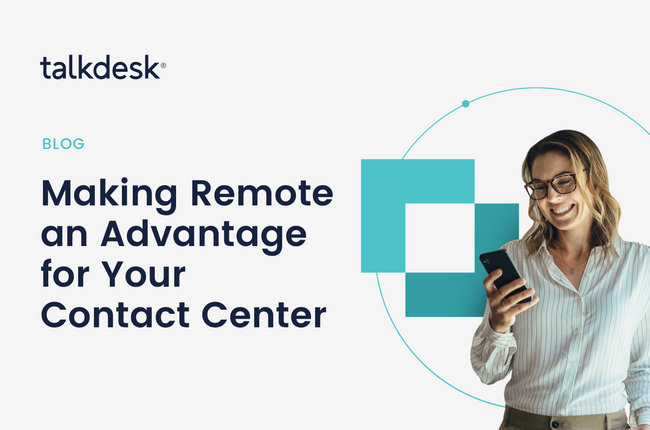 Making remote an advantage for your contact centre