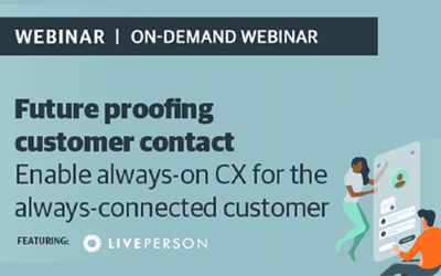 On-Demand Webinars: Future Proofing Customer Contact