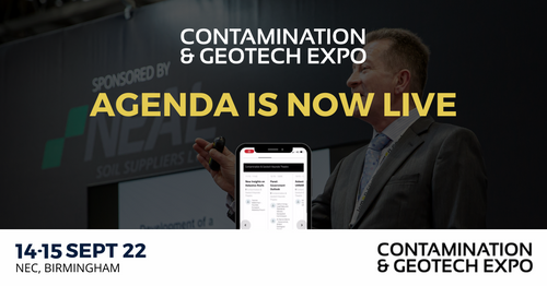 The Conference Agenda is Live for the Contamination & Geotech Expo 2022 