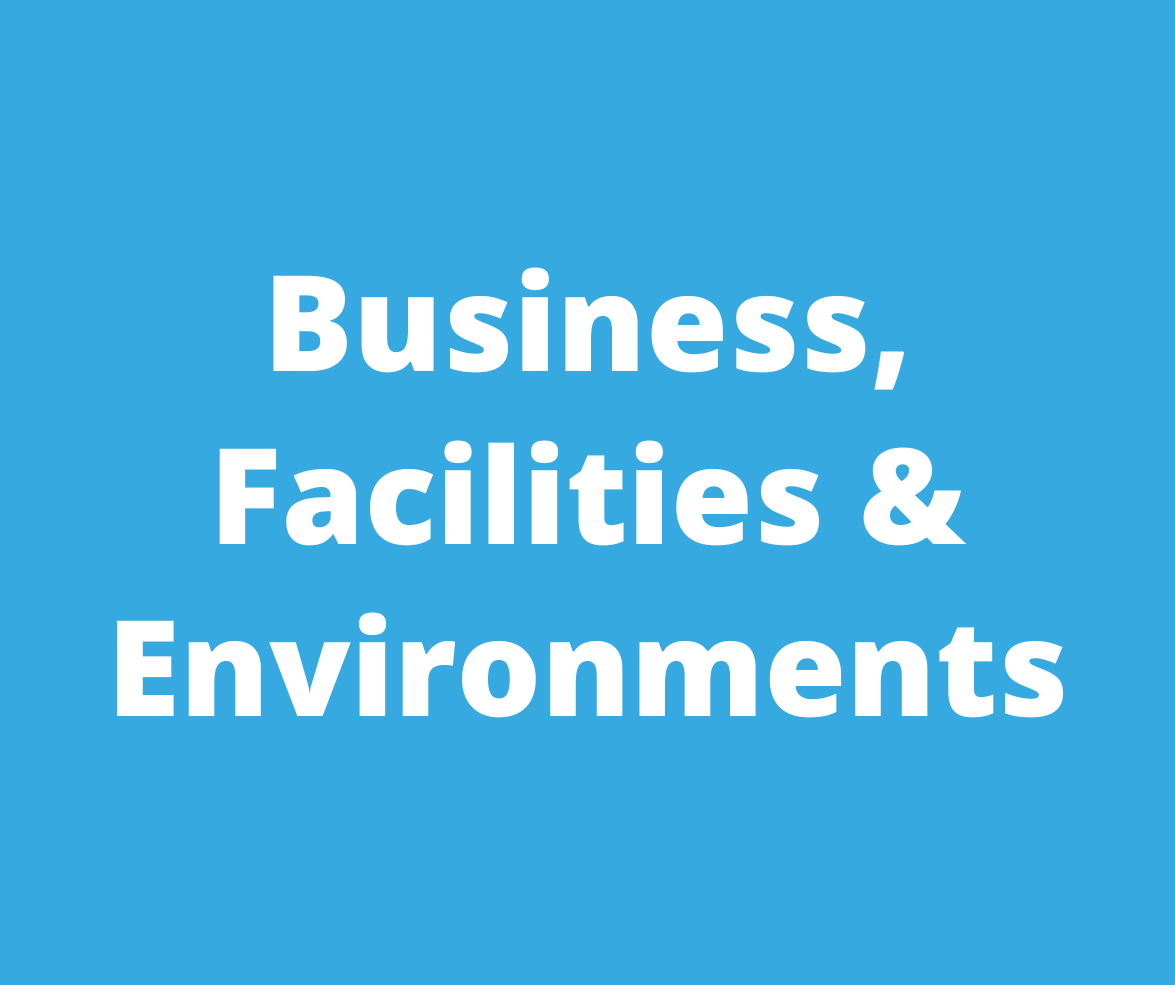 Business, Facilities & Environments