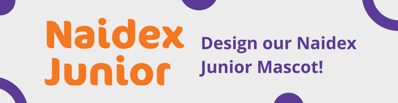 A grey banner with a orange text logo for Naidex Junior. There are purple semicircles around the edges, the purple text on the far right reads 'design our naidex junior mascot'.