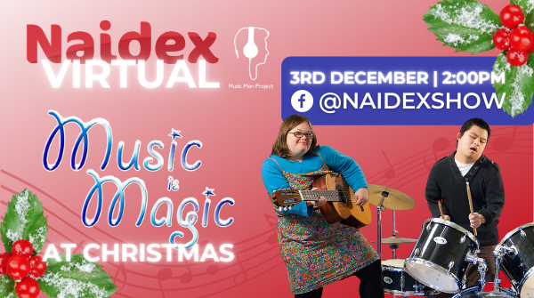 Naidex Virtual presents Music is Magic at Christmas by the Music Man Project UK. Live on the Naidex Facebook page on the 3rd of December at 2:00pm.