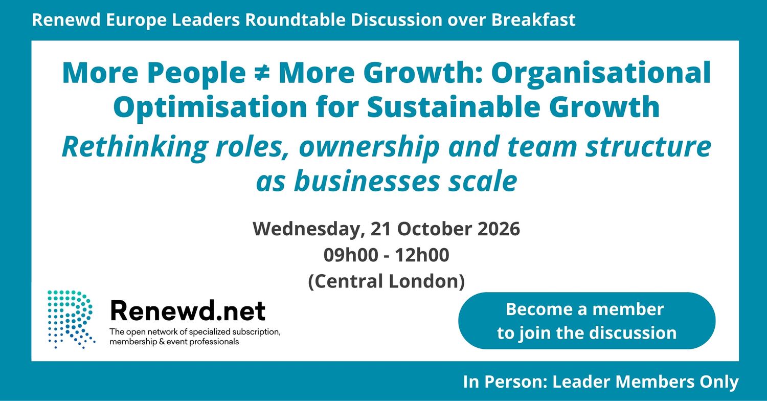 More People ≠ More Growth: Organisational Optimisation for Sustainable Growth (Renewd Europe Leaders Roundtable Discussion over Breakfast)
