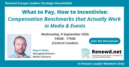 What to Pay, How to Incentivise: Compensation Benchmarks That Actually Work in Media & Events (Renewd Europe Leaders Roundtable Discussion)