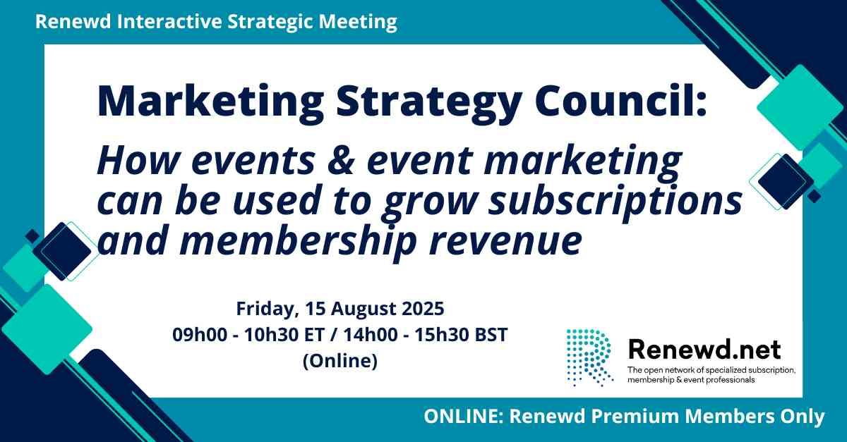 Marketing Strategy Council - How Events and Event Marketing can be used to Grow Subscriptions and Membership Revenue