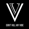 Don't Kill My Vibe