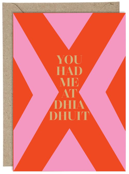 You Had Me At Dhia Dhuit