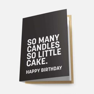 So Many Candles, So Little Cake - Greeting Card