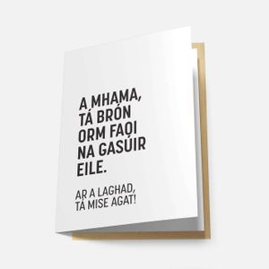 A Mhama, Tá Brón Orm Faoi Na Gasúir Eile - Greeting Card - Spailpín