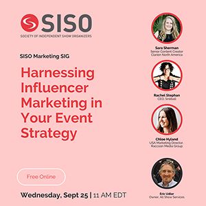 SISO Marketing SIG presents Harnessing Influencer Marketing in Your Event Strategy