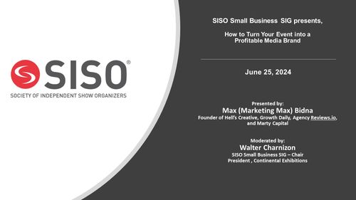 SISO Small Business SIG presents, How to Turn Your Event into a Profitable Media Brand
