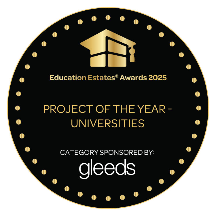 Education Estates® Awards 2025 – Project of the Year – Universities, category sponsored by Gleeds