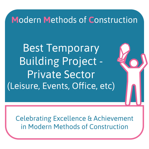 Best Temporary Building Project - Private Sector (Leisure, Events, Office, etc) Category