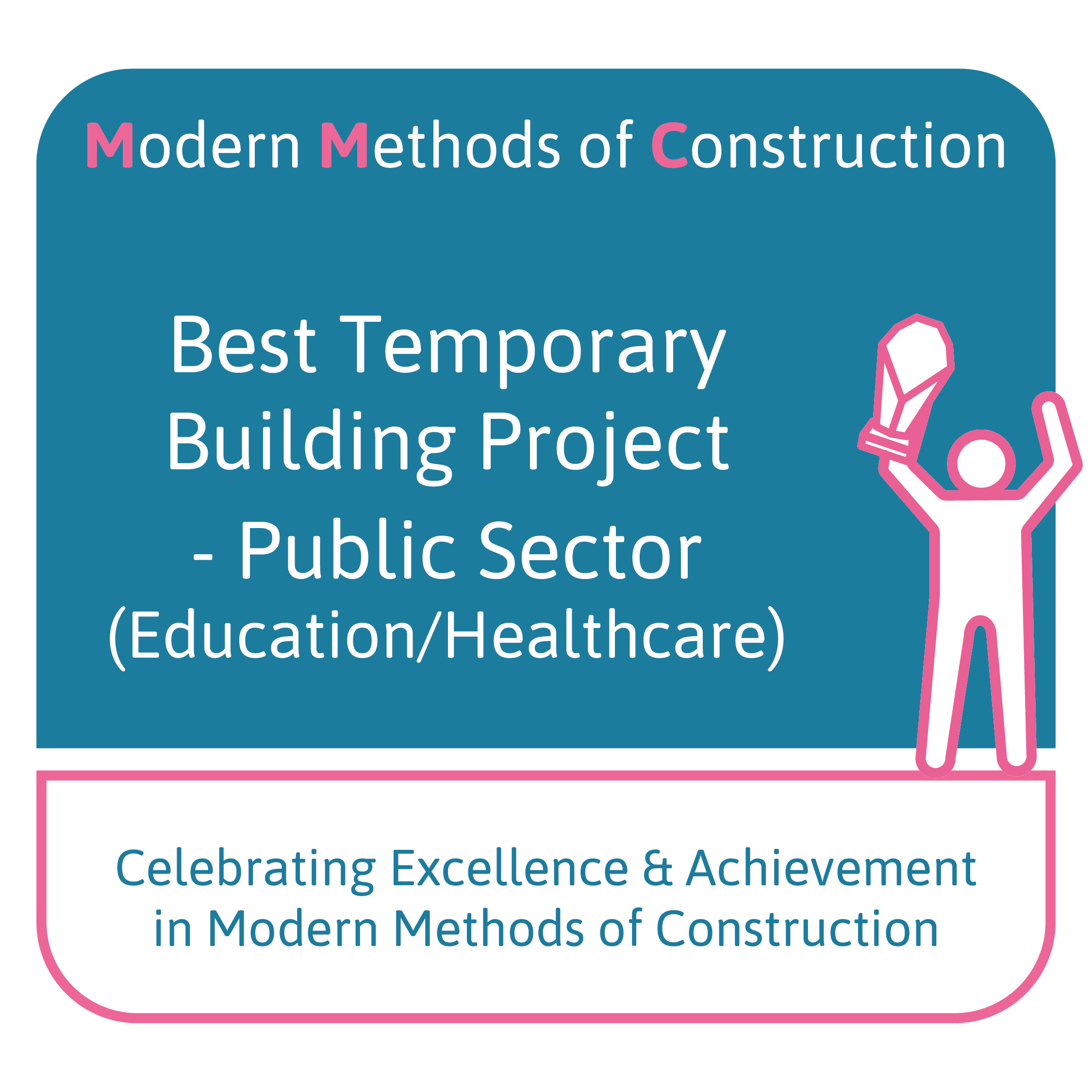 Best Temporary Building Project – Public Sector (Education / Healthcare) Category
