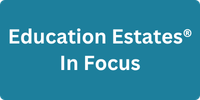 Education Estates&reg; In Focus