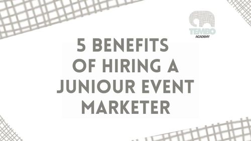 5 benefits of hiring a junior event marketer