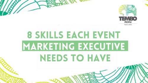 8 skills each event marketing executive needs to have