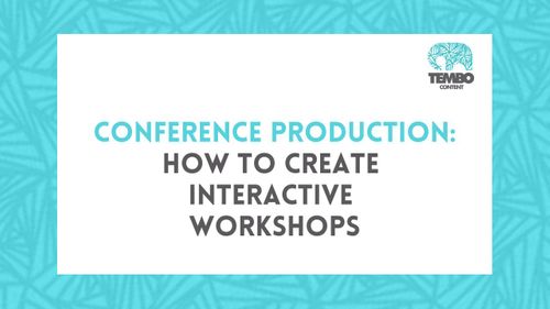 Conference production: how to create interactive workshops