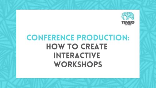 Conference production: how to create interactive workshops