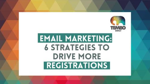 Email marketing: 6 strategies to drive more registrations