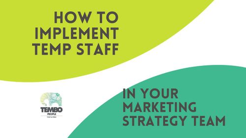 How to implement temp staff in your marketing strategy