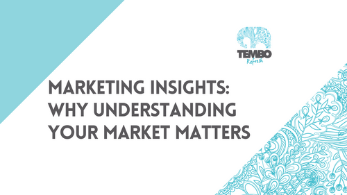 Marketing Insights: Why Understanding Your Market Matters