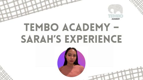 TEMBO ACADEMY – Sarah’s Experience