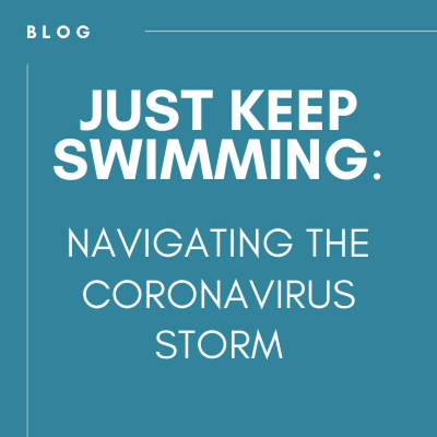 Just keep swimming: navigating the Coronavirus storm