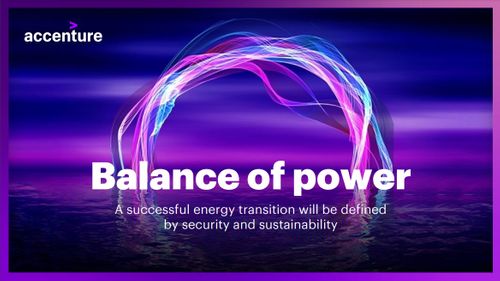A balanced Energy Transition: sustainability & security | Accenture