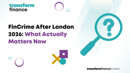 FinCrime After London 2026: What Actually Matters Now