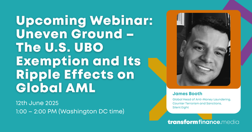 Upcoming Webinar: Uneven Ground – The U.S. UBO Exemption and Its Ripple Effects on Global AML