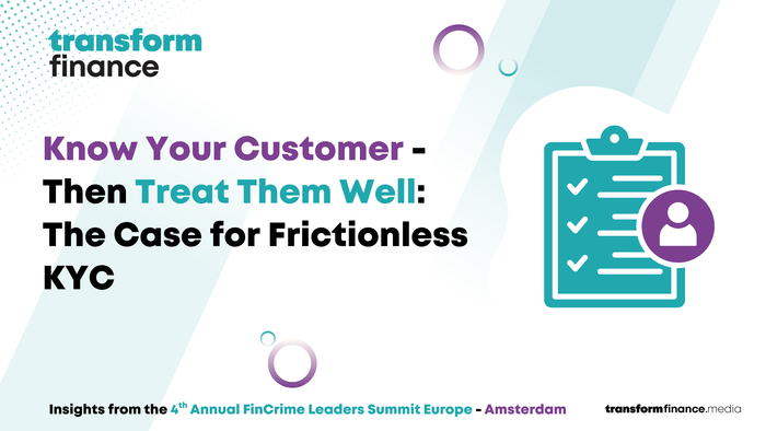 Know Your Customer - Then Treat Them Well: The Case for Frictionless KYC