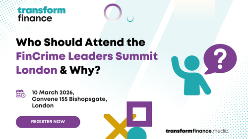 Who Should Attend the 6th Annual FinCrime Leaders Summit London & Why?