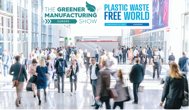 One Week Until The Greener Manufacturing Show Europe, Co-Located with Plastic Waste Free World: To Shake Up the Status Quo & Advance the Green Economy in Cologne